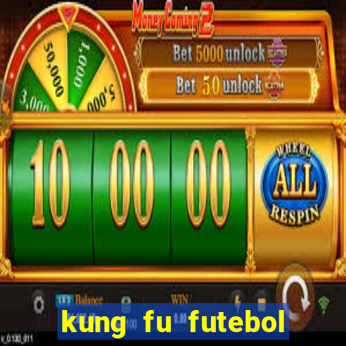 kung fu futebol clube online dublado